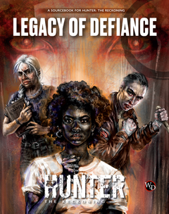 Hunter: The Reckoning - 5th Edition - Legacy of Defiance - Sourcebook
